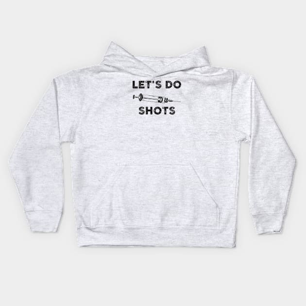 Let's Do Shots Kids Hoodie by TipsyCurator